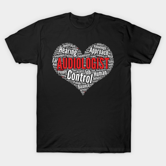 Audiologist Heart Shape Word Cloud Audiology Doctor print T-Shirt by theodoros20